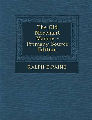 Book cover for The Old Merchant Marine - Primary Source Edition