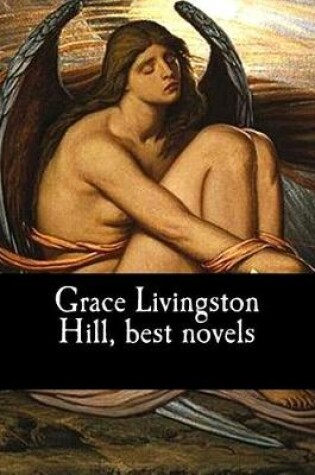 Cover of Grace Livingston Hill, best novels