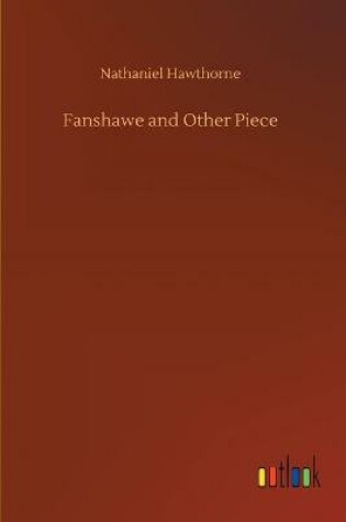 Cover of Fanshawe and Other Piece