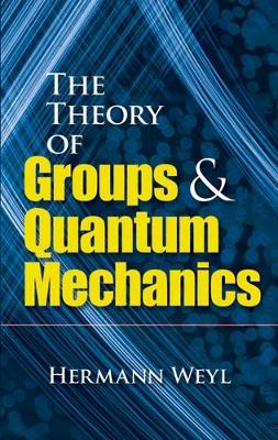 Book cover for The Theory of Groups and Quantum Mechanics