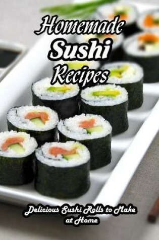 Cover of Homemade Sushi Recipes