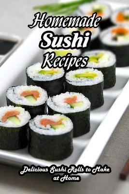 Book cover for Homemade Sushi Recipes