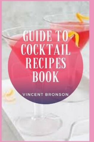 Cover of Guide to Cocktail Recipes Book