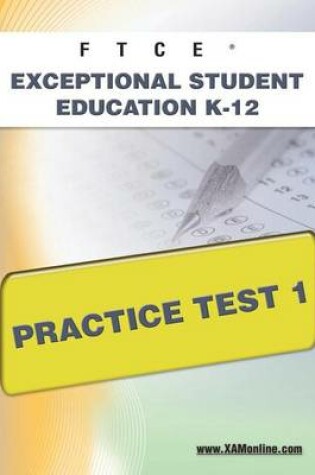 Cover of FTCE Exceptional Student Education K-12 Practice Test 1