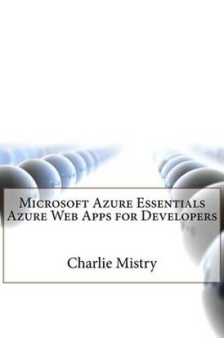 Cover of Microsoft Azure Essentials Azure Web Apps for Developers