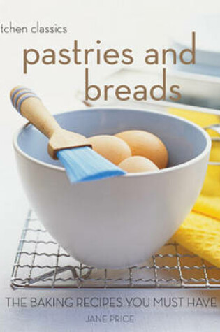 Cover of Kitchen Classics: Pastries and Breads