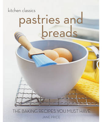 Book cover for Kitchen Classics: Pastries and Breads