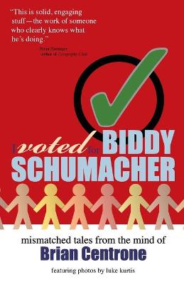 Book cover for I Voted for Biddy Schumacher