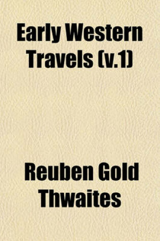 Cover of Early Western Travels (V.1)