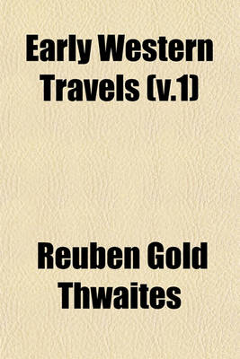 Book cover for Early Western Travels (V.1)