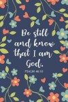Book cover for Be Still and Know That I Am God - Psalm 46