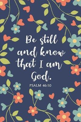 Cover of Be Still and Know That I Am God - Psalm 46