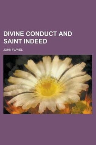 Cover of Divine Conduct and Saint Indeed