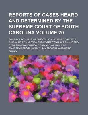 Book cover for Reports of Cases Heard and Determined by the Supreme Court of South Carolina Volume 20