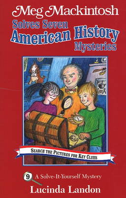 Book cover for Meg Mackintosh Solves Seven American History Mysteries - title #9 Volume 9