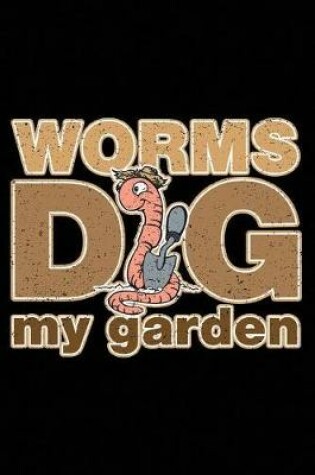 Cover of Worms Dig My Garden