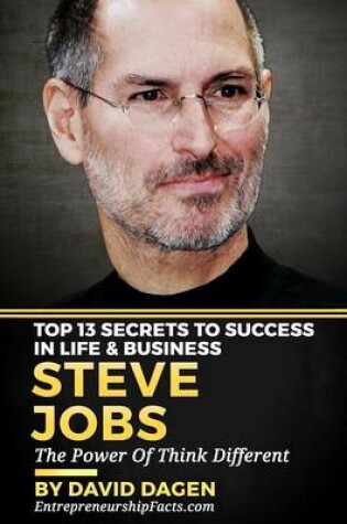 Cover of Steve Jobs - Top 13 Secrets To Success in Life & Business