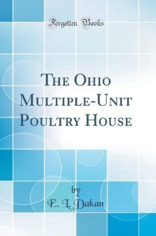 Cover of The Ohio Multiple-Unit Poultry House (Classic Reprint)