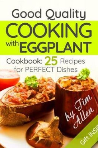 Cover of Good quality cooking with eggplant.