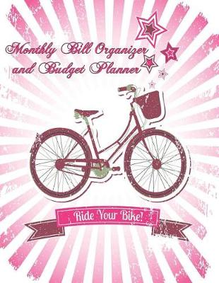 Book cover for Monthly Bill Organizer and Budget Planner Ride Your Bike