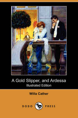 Book cover for A Gold Slipper, and Ardessa(Dodo Press)