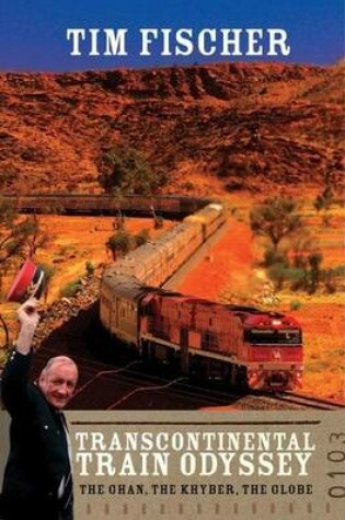 Cover of Transcontinental Train Odyssey: The Ghan, the Khyber, the Globe