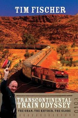 Book cover for Transcontinental Train Odyssey: The Ghan, the Khyber, the Globe