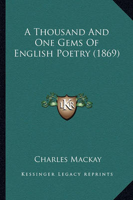 Book cover for A Thousand and One Gems of English Poetry (1869) a Thousand and One Gems of English Poetry (1869)