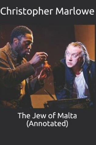 Cover of The Jew of Malta (Annotated)