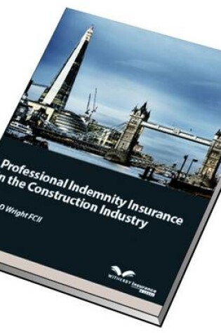 Cover of Professional Indemnity Insurance in the Construction Industry