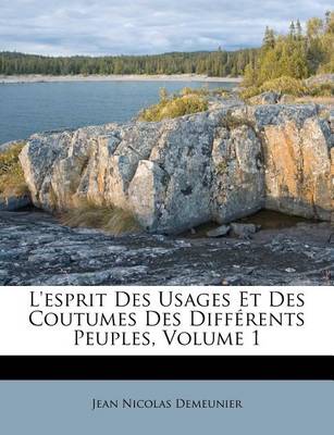 Book cover for L'esprit Des Usages Et Des Coutumes Des Différents Peuples, Volume 1