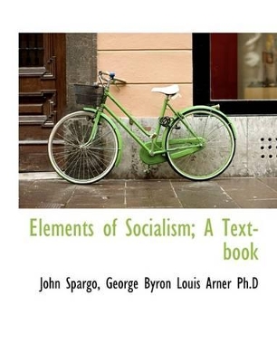 Book cover for Elements of Socialism; A Text-Book