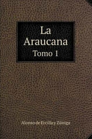 Cover of La Araucana Tomo 1