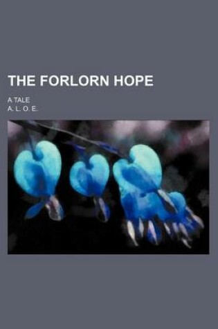 Cover of The Forlorn Hope; A Tale