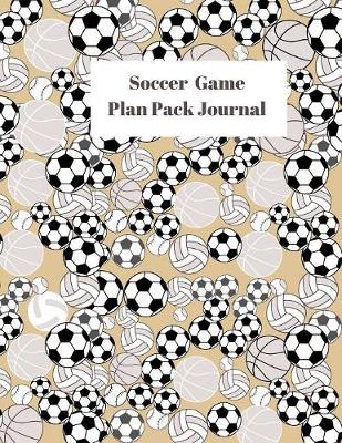 Book cover for Soccer Game Plan Pack Journal