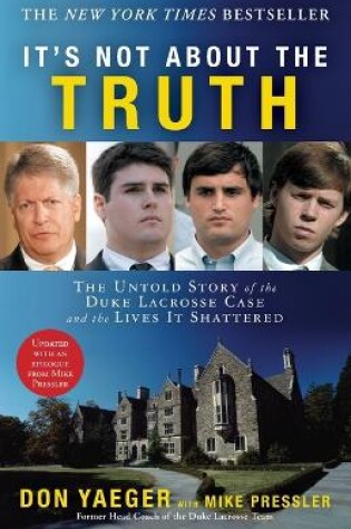 Cover of It's Not About the Truth: The Untold Story of the Duke Lacrosse Rape Case and Lives It Shattered