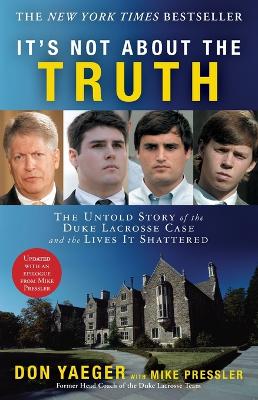 Book cover for It's Not About the Truth: The Untold Story of the Duke Lacrosse Rape Case and Lives It Shattered