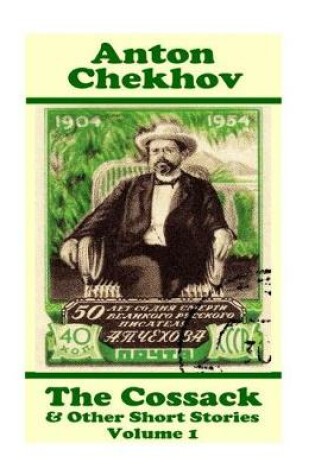 Cover of Anton Chekhov - The Cossack & Other Short Stories (Volume 1)