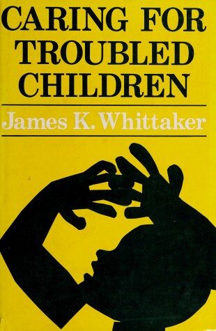 Cover of Caring for Troubled Children