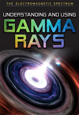 Book cover for Understanding and Using Gamma Rays