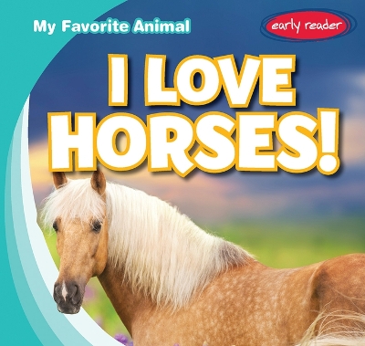 Book cover for I Love Horses!