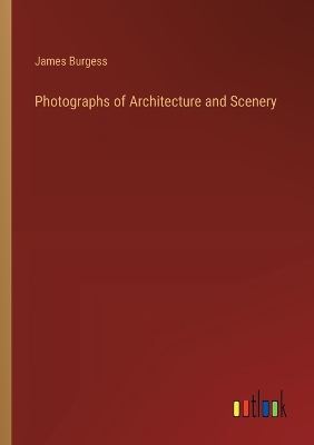 Book cover for Photographs of Architecture and Scenery