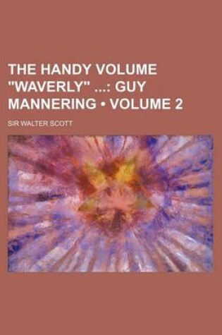 Cover of The Handy Volume Waverly (Volume 2); Guy Mannering