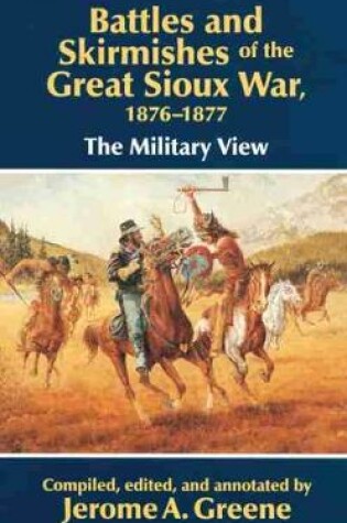 Cover of Battles and Skirmishes of the Great Sioux War, 1876-1877