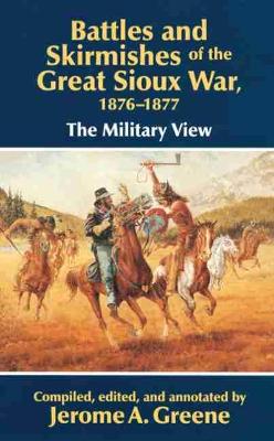 Book cover for Battles and Skirmishes of the Great Sioux War, 1876-1877