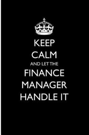 Cover of Keep Calm and Let the Finance Manager Handle It