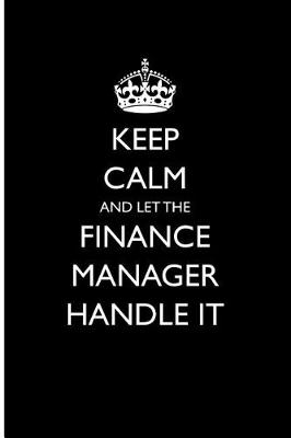 Book cover for Keep Calm and Let the Finance Manager Handle It