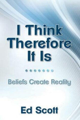 Cover of I Think Therefore It Is