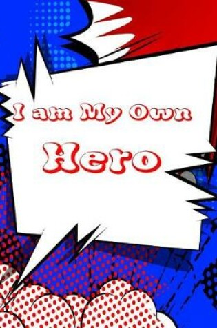Cover of I Am My Own Hero