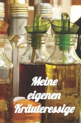 Cover of Meine eigenen Kräuteressige